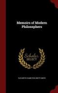 Memoirs Of Modern Philosophers di Elizabeth Hamilton edito da Andesite Press