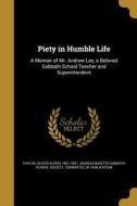 PIETY IN HUMBLE LIFE edito da WENTWORTH PR