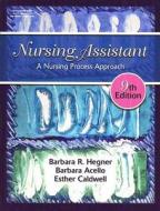 Nursing Assistant: A Nursing Process Approach di Barbara R. Hegner, Barbara Acello, Esther Caldwell edito da Cengage Learning