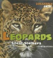 Leopards: Silent Stalkers di Amelie Von Zumbusch edito da PowerKids Press