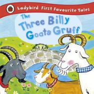 The Three Billy Goats Gruff: Ladybird First Favourite Tales di Irene Yates edito da Penguin Books Ltd
