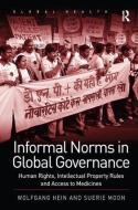 Informal Norms in Global Governance di Wolfgang Hein, Suerie Moon edito da Taylor & Francis Ltd