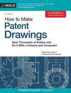 How to Make Patent Drawings: Save Thousands of Dollars and Do It with a Camera and Computer! di Jack Lo, David Pressman edito da NOLO PR