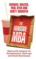 The Roadside MBA di Scott Schaefer, Paul Oyer, Michael Mazzeo edito da Pan Macmillan