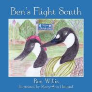 Ben's Flight South di Ben Willis edito da AuthorHouse