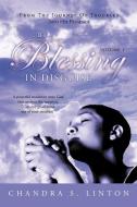 The Blessing in Disguise: A Powerful Testimony Unto God That Answers the Question, Can Any Good Come Out of Your Trouble di Chandra S. Linton edito da AUTHORHOUSE