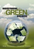 Understanding Green Business di Nik Tehrani edito da AuthorHouse