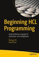 Beginning Hcl Programming: Using Hashicorp Language for Automation and Configuration di Pierluigi Riti, David Flynn edito da APRESS