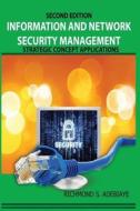 Information and Network Security Management: Strategic Concept Applications di Richmond S. Adebiaye, Dr Richmond S. Adebiaye edito da Createspace