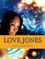 Love Jones di Authoress Redd edito da Createspace
