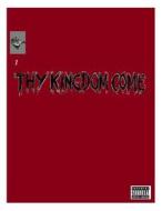 Thy Kingdom Come: Issue 1 Time Has Change di Jonathan Rosario edito da Createspace