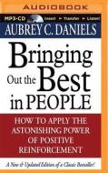 Bringing Out the Best in People: How to Apply the Astonishing Power of Positive Reinforcement di Aubrey C. Daniels edito da McGraw-Hill Education on Brilliance Audio