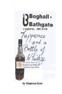 Tuppence and a Bottle of Whisky: Boghall and Bathgate Caledonia Pipe Band Early Years di Mrs Maureen Kerr edito da Createspace