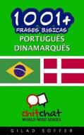 1001+ Frases Basicas Portugues - Dinamarques di Gilad Soffer edito da Createspace