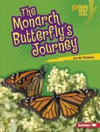 The Monarch Butterfly's Journey di Jon M. Fishman edito da LERNER PUBN