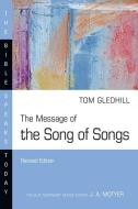 The Message of the Song of Songs: The Lyrics of Love di Tom Gledhill edito da IVP ACADEMIC