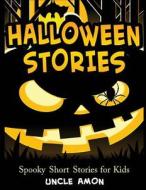 Halloween Stories: Spooky Short Stories for Kids, Halloween Jokes, and Coloring Book! di Uncle Amon edito da Createspace