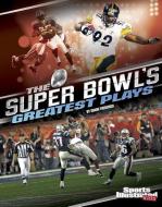 The Super Bowl's Greatest Plays di Shane Frederick edito da CAPSTONE PR