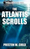 The Atlantis Scrolls di P. W. Child edito da Createspace