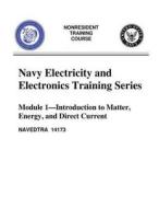 The Navy Electricity and Electronics Training Series: Module 01 Introduction to di United States Navy edito da Createspace Independent Publishing Platform