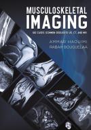 Musculoskeletal Imaging di Ammar Haouimi, Rabah Bouguelaa edito da Austin Macauley Publishers