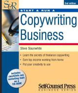 Start & Run a Copywriting Business [With CDROM] di Steve Slaunwhite edito da SELF COUNSEL PR INC