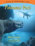 Plesiosaur Peril di Daniel Loxton edito da KIDS CAN PR
