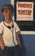 Parents Wanted di George Harrar edito da MILKWEED ED