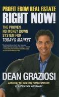 Profit from Real Estate Right Now! di Dean Graziosi edito da CARROLL & GRAF