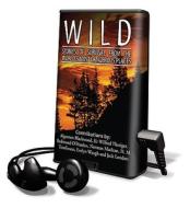 Wild: Stories of Survival from the World's Most Dangerous Places [With Headphones] edito da Findaway World
