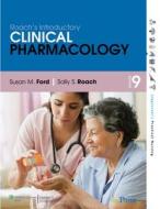 Roach's Introductory Clinical Pharmacology di Susan M. Ford, Sally S. Roach edito da Lippincott Williams And Wilkins