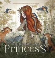 The Woodland Princess di Kate Burkholder edito da LUCID BOOKS