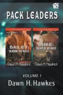 Pack Leaders, Volume 1 [Bailey: Bending the Rules: Duke: Taught by His Mate] (Siren Publishing Classic Manlove) di Dawn H. Hawkes edito da SIREN PUB