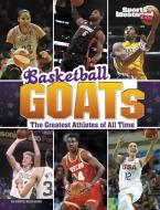 Basketball Goats: The Greatest Athletes of All Time di Bruce Berglund edito da CAPSTONE PR