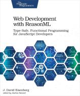Web Development with ReasonML di J. David Eisenberg edito da O'Reilly UK Ltd.