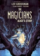 The Magicians: Alice's Story di Lev Grossman, Lilah Sturges edito da ARCHAIA