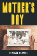 Mother's Day di P. Miguel Richards edito da Page Publishing, Inc