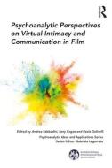 Psychoanalytic Perspectives on Virtual Intimacy and Communication in Film di Andrea Sabbadini edito da Taylor & Francis Ltd