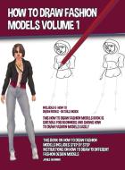 How to Draw Fashion Models Volume 1 (This How to Draw Fashion Models Book is Suitable for Beginners and Shows How to Draw Fashion Models Easily) di James Manning edito da CBT Books