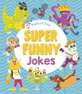 Pocket Fun: Super Funny Jokes di Jack B. Quick edito da ARCTURUS PUB