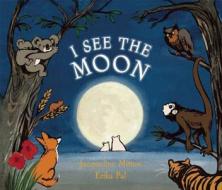 I See the Moon di Jacqueline Mitton edito da Frances Lincoln Publishers Ltd