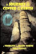 A Journey to the Center of the Earth di Gary Gentile, Jules Verne edito da GGP