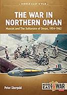 The War in Northern Oman: Muscat and the Sultanate of Oman, 1954-1962 di Peter Shergold edito da HELION & CO
