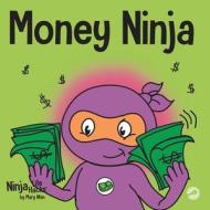 Money Ninja di Mary Nhin edito da Grow Grit Press LLC