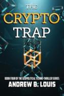 The Crypto Trap di Andrew B. Louis edito da BARRINGER PUB/SCHLESINGER