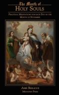 The Month of Holy Souls di Abbe Berlioux edito da Mediatrix Press