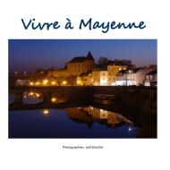 Vivre à Mayenne di Joel Douillet edito da Books on Demand