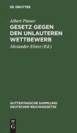 Gesetz gegen den unlauteren Wettbewerb di Albert Pinner edito da De Gruyter