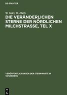 Die veränderlichen Sterne der nördlichen Milchstraße, Tel X di W. Götz, H. Huth edito da De Gruyter