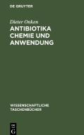 Antibiotika Chemie und Anwendung di Dieter Onken edito da De Gruyter